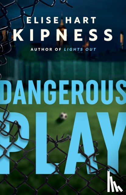 Kipness, Elise Hart - Dangerous Play