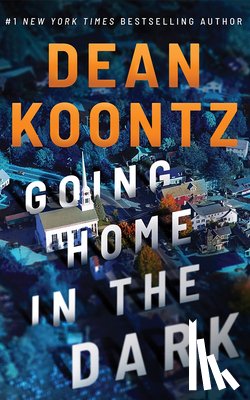 Koontz, Dean - Going Home in the Dark
