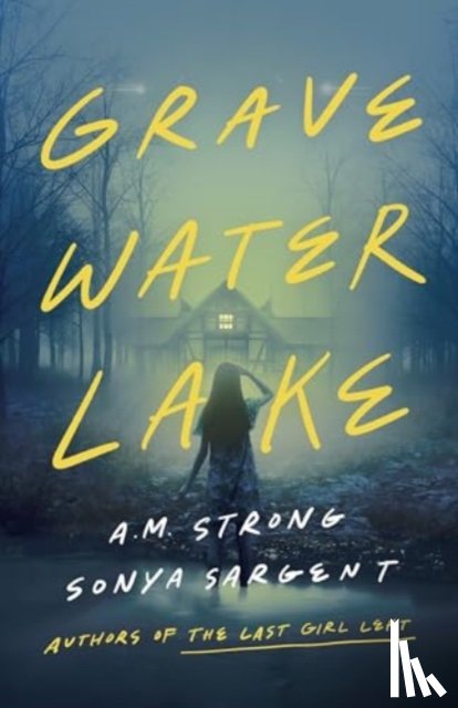 Strong, A.M., Sargent, Sonya - Gravewater Lake