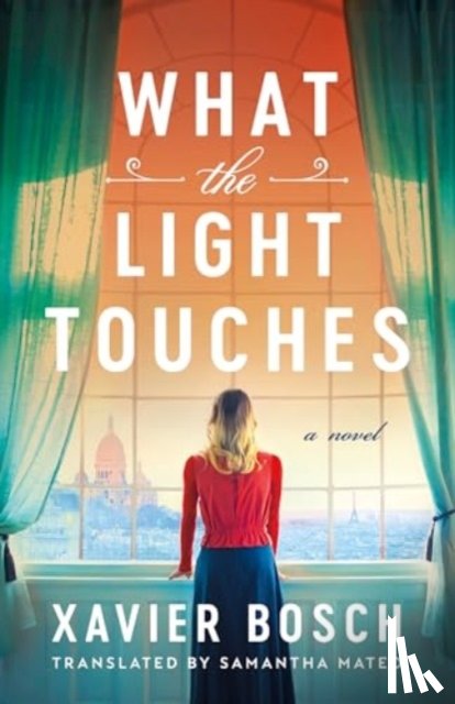 Bosch, Xavier - What the Light Touches