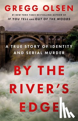 Olsen, Gregg - By the River's Edge