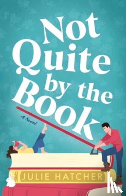 Hatcher, Julie - Not Quite by the Book