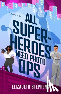 Stephens, Elizabeth - All Superheroes Need Photo Ops
