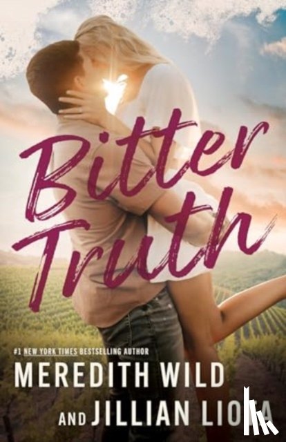 Wild, Meredith, Liota, Jillian - Bitter Truth