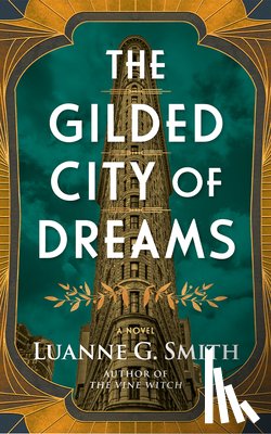 Smith, Luanne G. - The Gilded City of Dreams