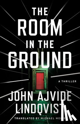 Ajvide Lindqvist, John - The Room in the Ground