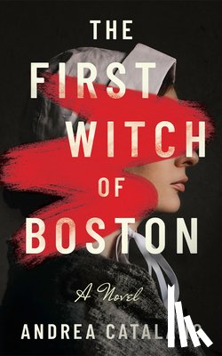 Catalano, Andrea - The First Witch of Boston