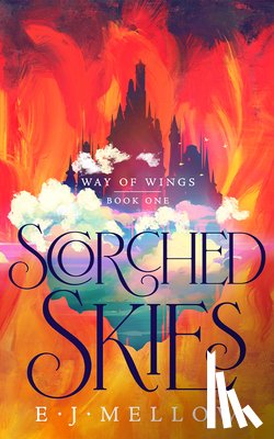 Mellow, E.J. - Scorched Skies