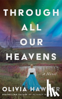 Hawker, Olivia - Through All Our Heavens