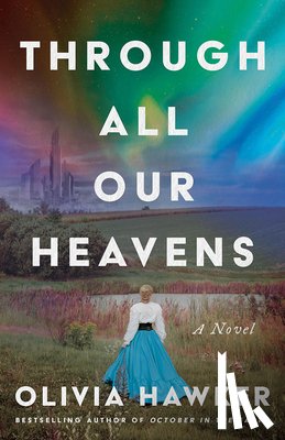 Hawker, Olivia - Through All Our Heavens