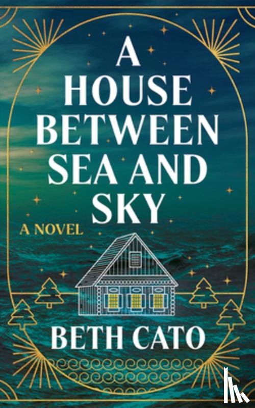Cato, Beth - A House Between Sea and Sky