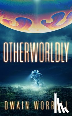 Worrell, Dwain - Otherworldly