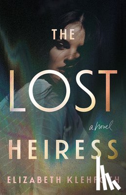 Klehfoth, Elizabeth - The Lost Heiress