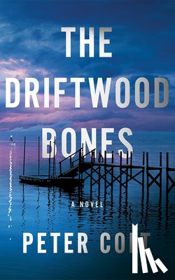 Colt, Peter - The Driftwood Bones