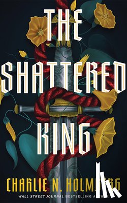 Holmberg, Charlie N. - The Shattered King