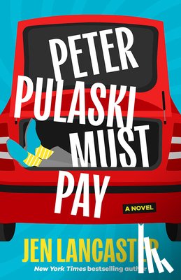 Lancaster, Jen - Peter Pulaski Must Pay