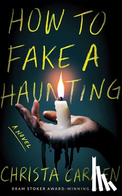 Carmen, Christa - How to Fake a Haunting