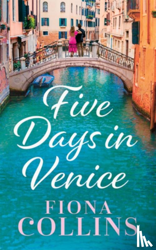 Collins, Fiona - Five Days in Venice