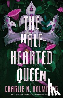 Holmberg, Charlie N. - The Half-Hearted Queen