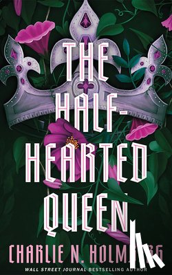 Holmberg, Charlie N. - The Half-Hearted Queen