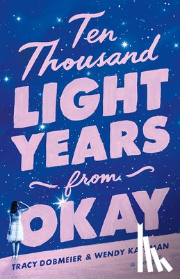 Dobmeier, Tracy, Katzman, Wendy - Ten Thousand Light Years from Okay