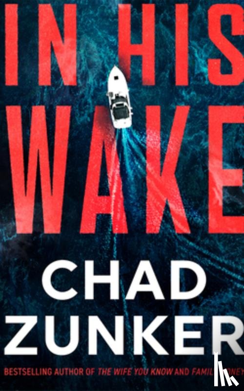 Zunker, Chad - In His Wake
