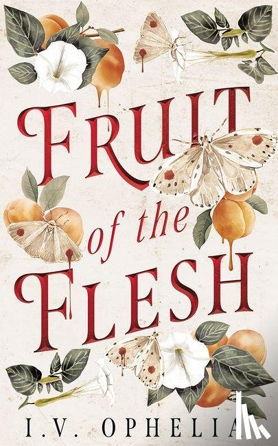 Ophelia, I.V. - Fruit of the Flesh