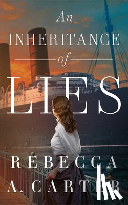 Carter, Rebecca A. - An Inheritance of Lies