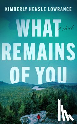 Hensle Lowrance, Kimberly - What Remains of You