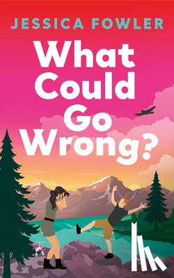 Fowler, Jessica - What Could Go Wrong?