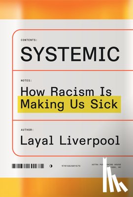 Liverpool, Layal - Systemic: How Racism Is Making Us Sick