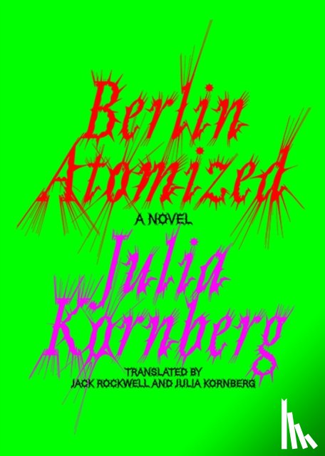 Kornberg, Julia - Berlin Atomized