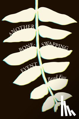 Fox, Brad - Another Bone-Swapping Event