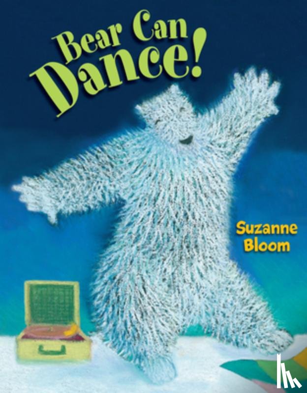 Bloom, Suzanne - Bear Can Dance!