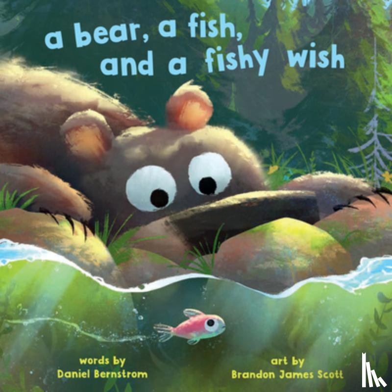 Bernstrom, Daniel - Bernstrom, D: Bear, a Fish, and a Fishy Wish