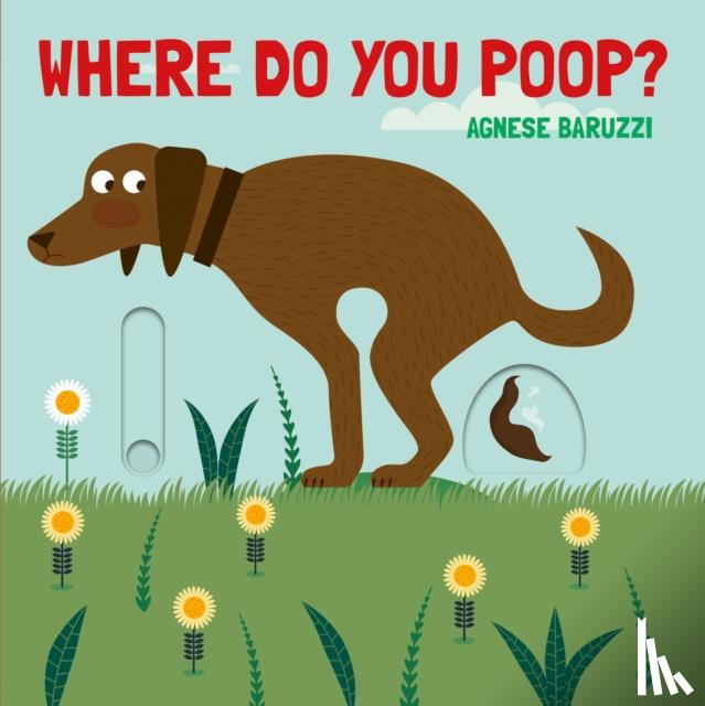 Baruzzi, Agnese - Where Do You Poop? A potty training board book