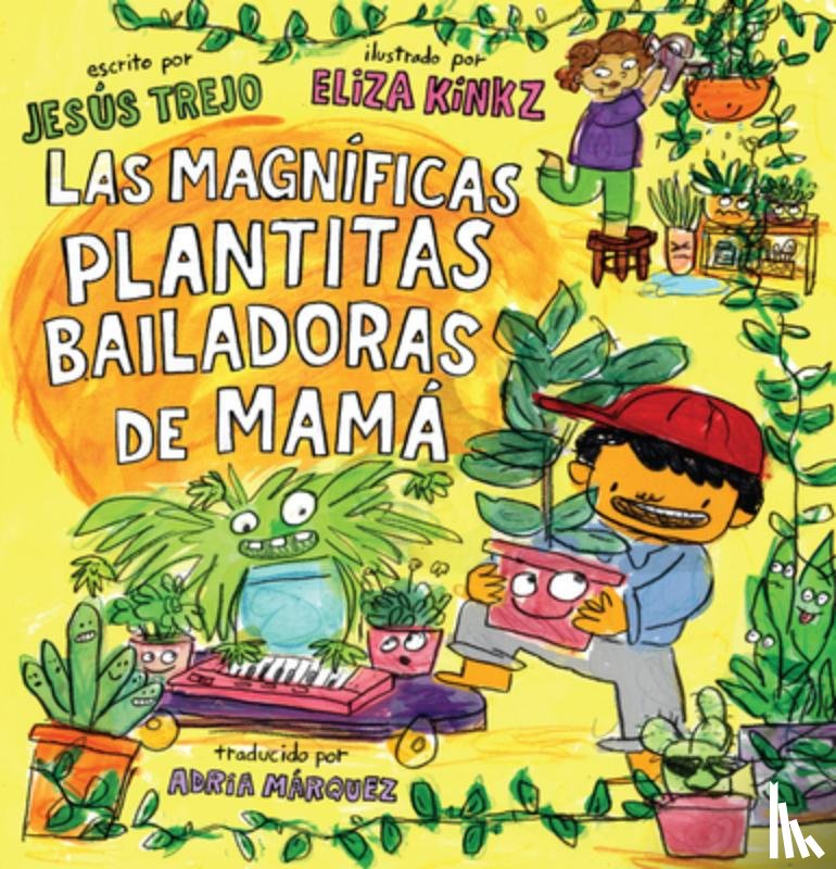 Trejo, Jesús - Las Magníficas Plantitas Bailadoras de Mamá (Mamá's Magnificent Dancing Plantitas)