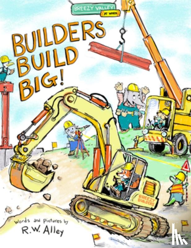 Alley, R.W. - Construction Crews Build Big!