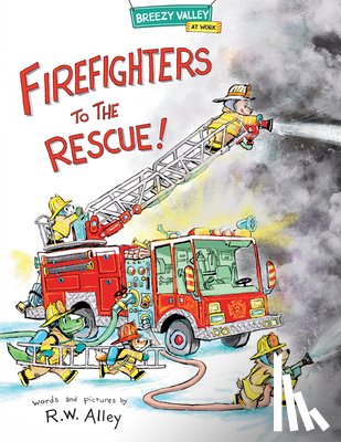 Alley, R. W. - Firefighters to the Rescue!
