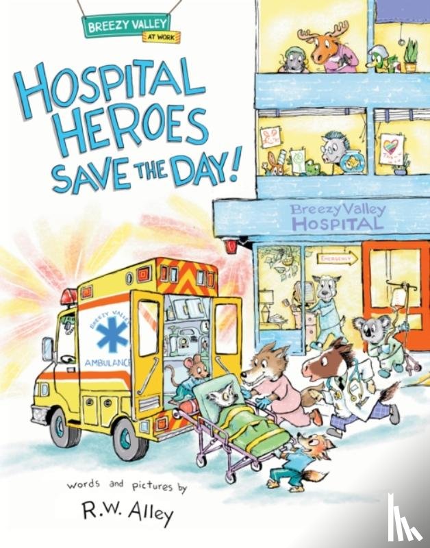 Alley, R.W. - Hospital Heroes Save the Day!