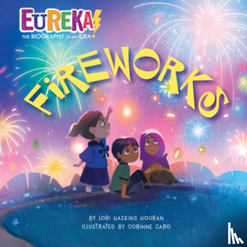 Haskins Houran, Lori - Fireworks: Eureka! the Biography of an Idea