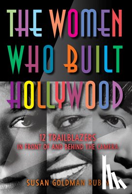 Rubin, Susan Goldman - WOMEN WHO BUILT HOLLYWOOD