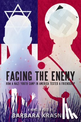 Krasner, Barbara - Facing the Enemy: How a Nazi Youth Camp in America Tested a Friendship