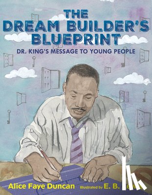Duncan, Alice Faye - The Dream Builder's Blueprint: Dr. King's Message to Young People