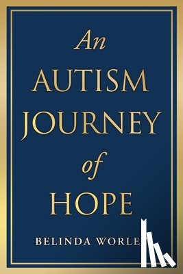 Worley, Belinda - An Autism Journey of Hope