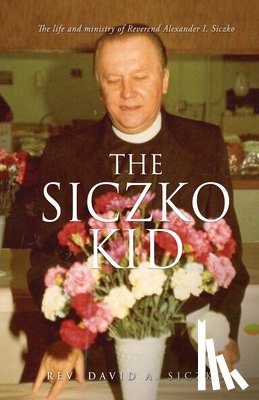Siczko, REV David A - The Siczko Kid