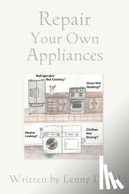 Duval, Lenny - Repair Your Own Appliances