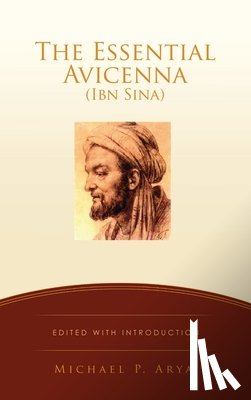 Arya, Michael P - The Essential Avicenna (Ibn Sina)