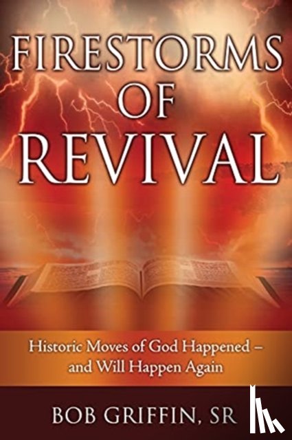 Griffin, Bob, Sr - Firestorms of Revival