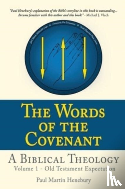 Henebury, Paul Martin - The Words of the Covenant - A Biblical Theology